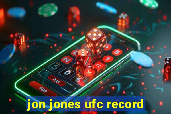 jon jones ufc record